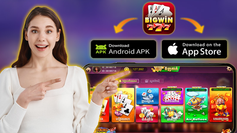 BigWin777 Download:ការណែនាំសម្រាប់ការទាញយក ចុះឈ្មោះ និងទទួលបានបទពិសោធន៍ថ្មីពីកាស៊ីណូអនឡាញដោយឥតគិតថ្លៃ