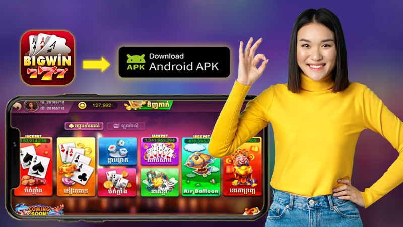 BigWin777 Download APK  របៀបទាញយកនៅលើAndroid